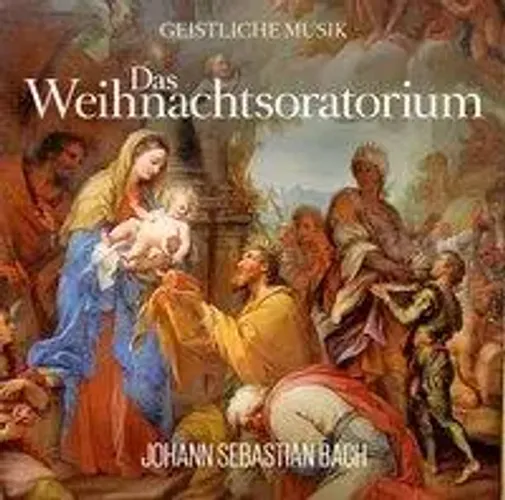 Das Weihnachtsoratorium Von Johann Sebastian Bach | Johann Sebastian Bach | CD-image
