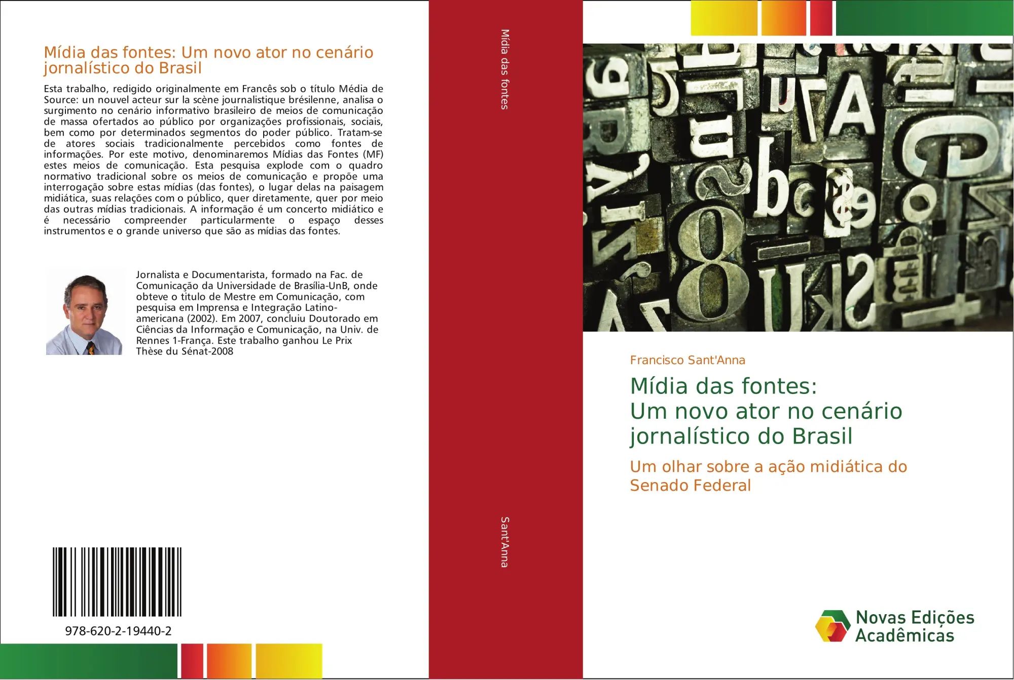 Mídia das fontes Um novo ator no cenário jornalístico do Brasil : Um olhar sobre a ação midiática do Senado Federal : Francisco Sant'Anna : Taschenbuch : Portugiesisch : 2018 : EAN 9786202194402 - Sant'Anna, Francisco