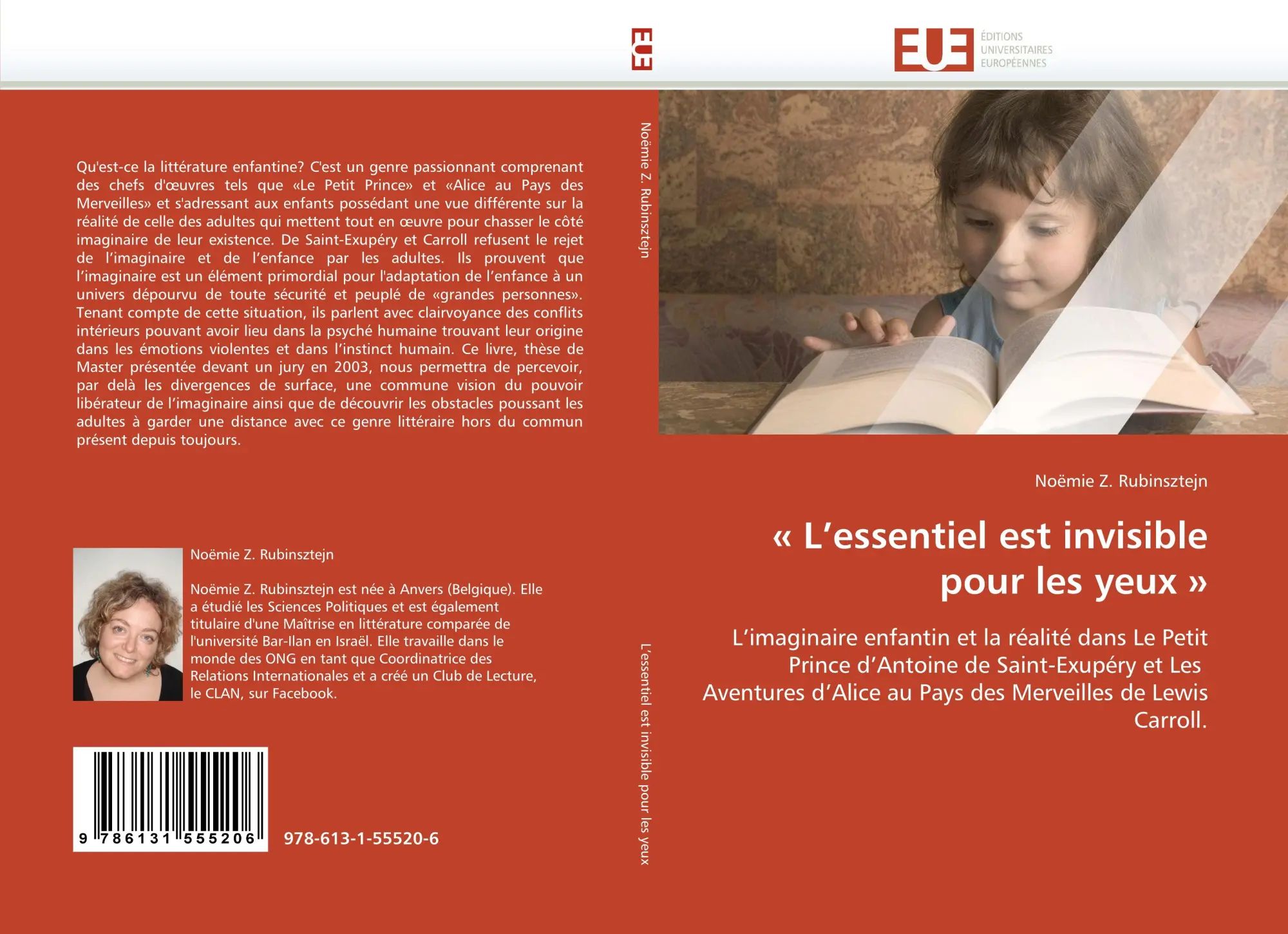 L''essentiel est invisible pour les yeux ' : L''imaginaire enfantin et la réalité dans Le Petit Prince d''Antoine de Saint-Exupéry et Les Aventures d''Alice au Pays des Merveilles de Lewis Carroll. - Rubinsztejn, Noëmie Z.