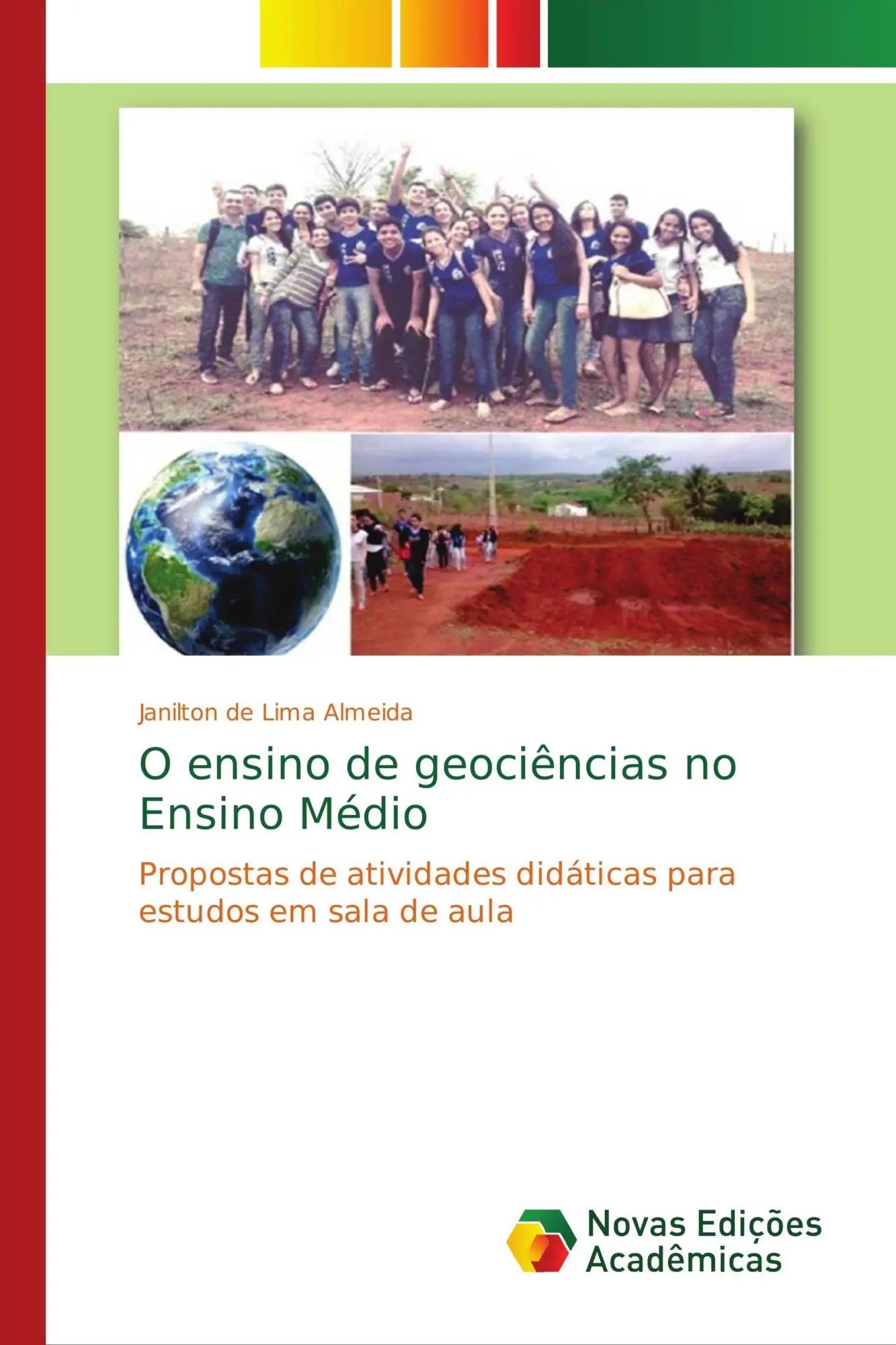 O ensino de geociências no Ensino Médio : Propostas de atividades didáticas para estudos em sala de aula : Janilton de Lima Almeida : Taschenbuch : Paperback : Portugiesisch : 2018 : EAN 9786139682607 - de Lima Almeida, Janilton