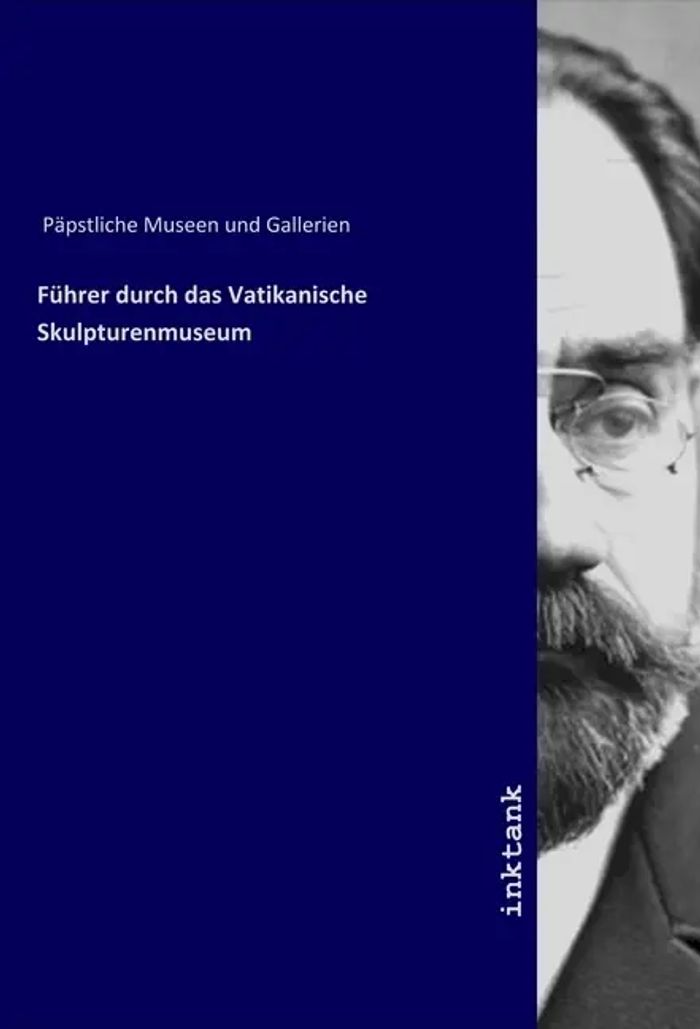 Führer durch das Vatikanische Skulpturenmuseum : Päpstliche Museen und Gallerien : Taschenbuch : Deutsch : Inktank-Publishing : EAN 9783750338708 - Päpstliche Museen und Gallerien