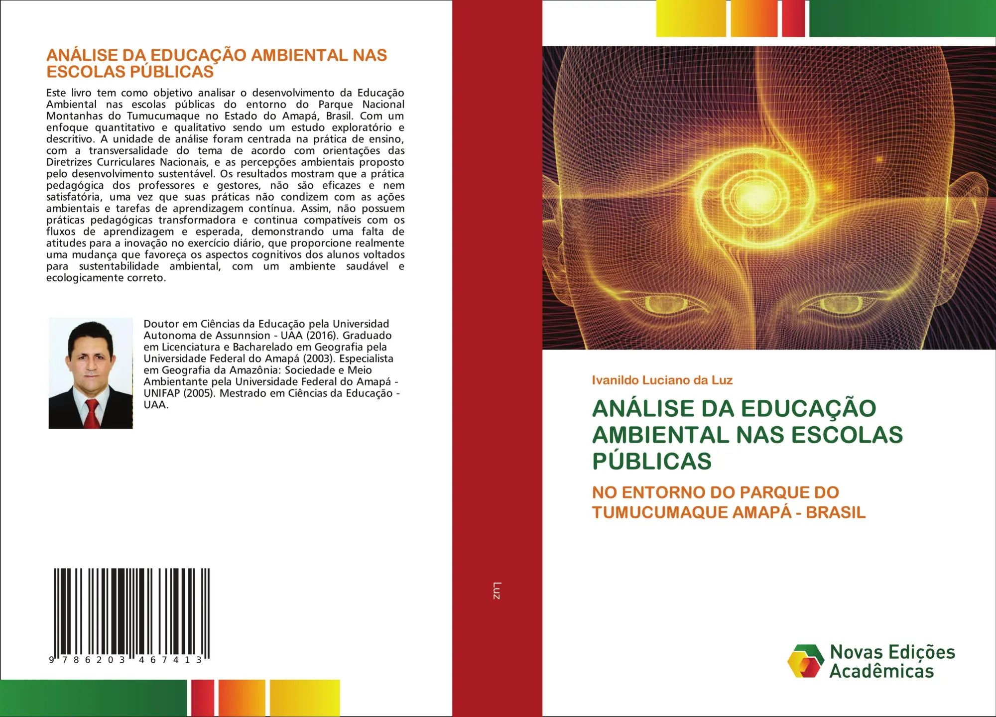 ANÁLISE DA EDUCAÇÃO AMBIENTAL NAS ESCOLAS PÚBLICAS : NO ENTORNO DO PARQUE DO TUMUCUMAQUE AMAPÁ - BRASIL : Ivanildo Luciano Da Luz : Taschenbuch : Portugiesisch : 2021 : Novas Edições Acadêmicas - Luz, Ivanildo Luciano Da