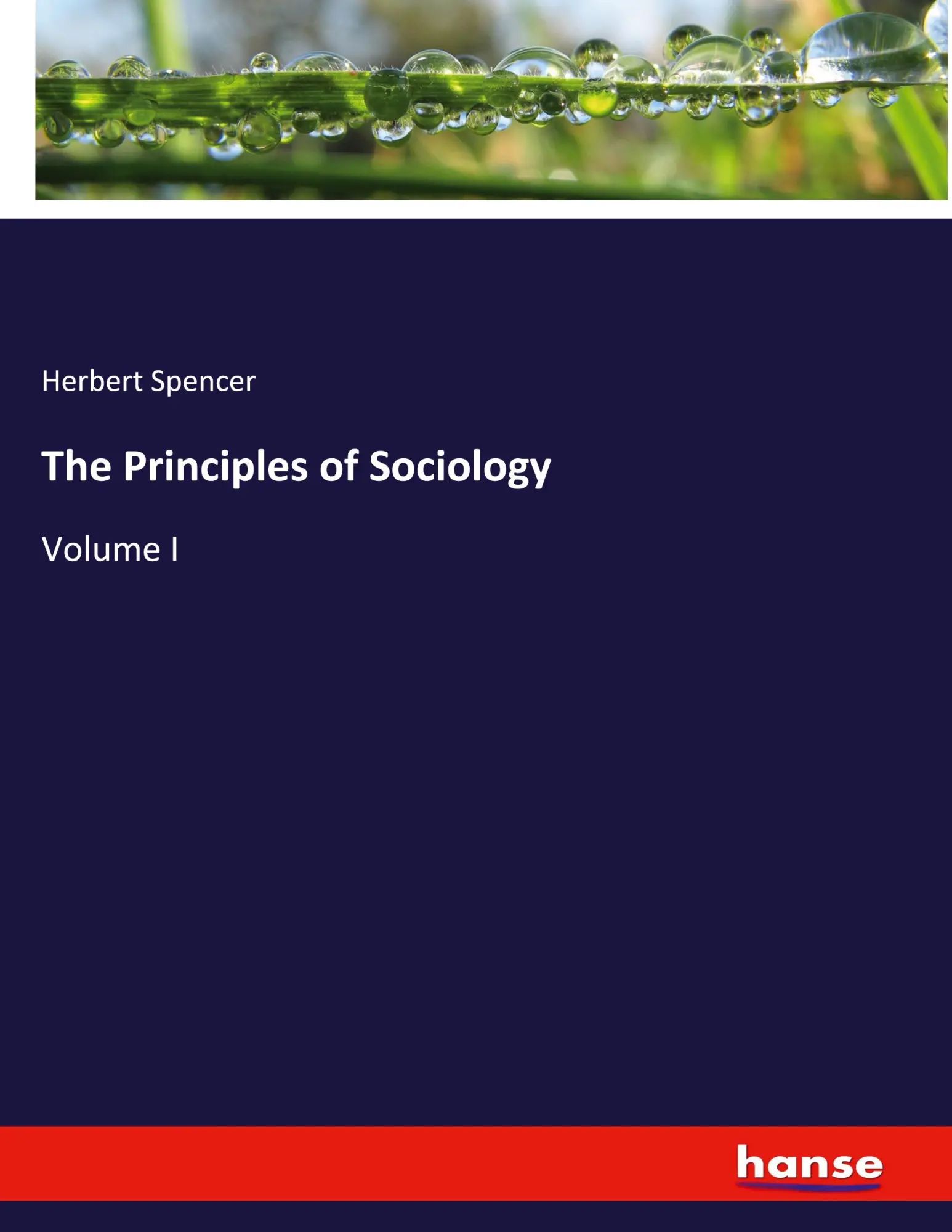 The Principles of Sociology : Volume I : Herbert Spencer : Taschenbuch : Englisch : 2023 : hansebooks : EAN 9783348110617 - Spencer, Herbert