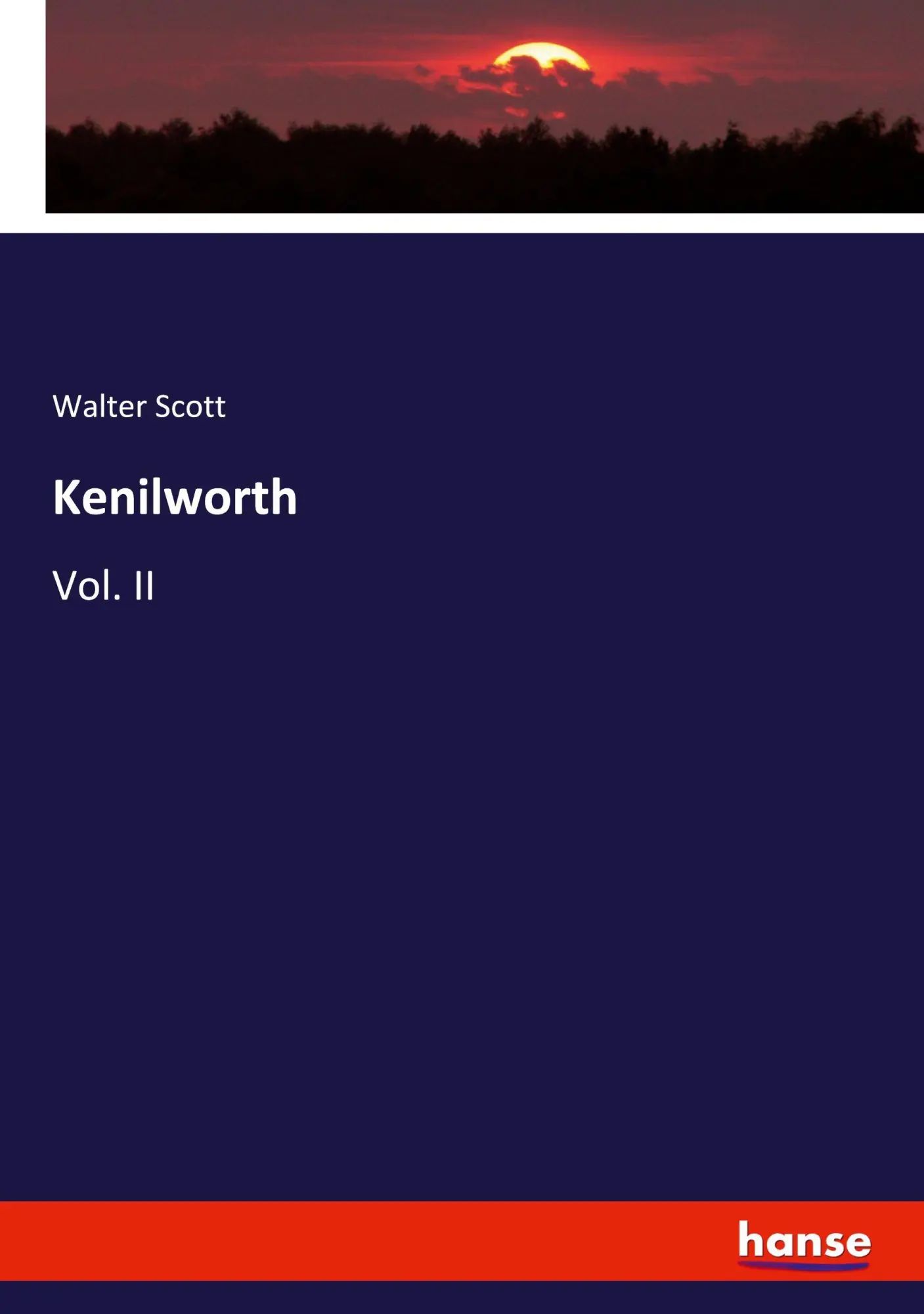 Kenilworth : Vol. II : Walter Scott : Taschenbuch : Englisch : 2020 : hansebooks : EAN 9783348026017 - Scott, Walter