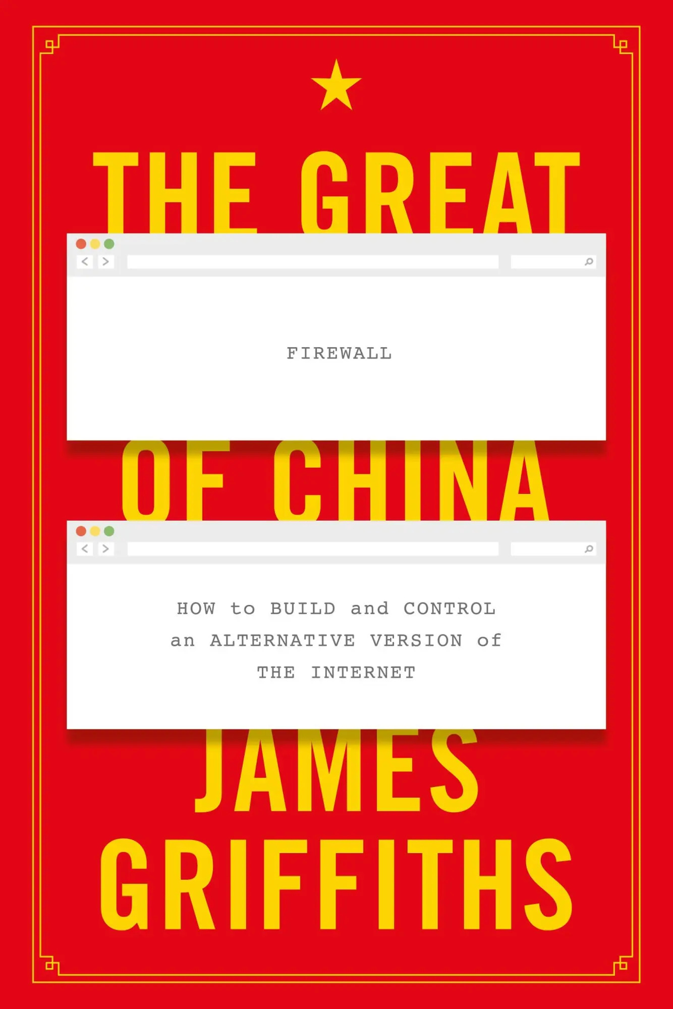 The Great Firewall of China : How to Build and Control an Alternative Version of the Internet : James Griffiths : Taschenbuch : Kartoniert / Broschiert : Englisch : 2021 : Bloomsbury Academic - Griffiths, James