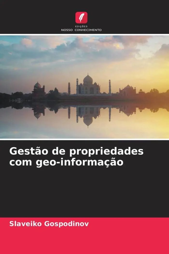 Gestão de propriedades com geo-informação : Slaveiko Gospodinov : Taschenbuch : Portugiesisch : 2023 : Edições Nosso Conhecimento : EAN 9786206588818 - Gospodinov, Slaveiko