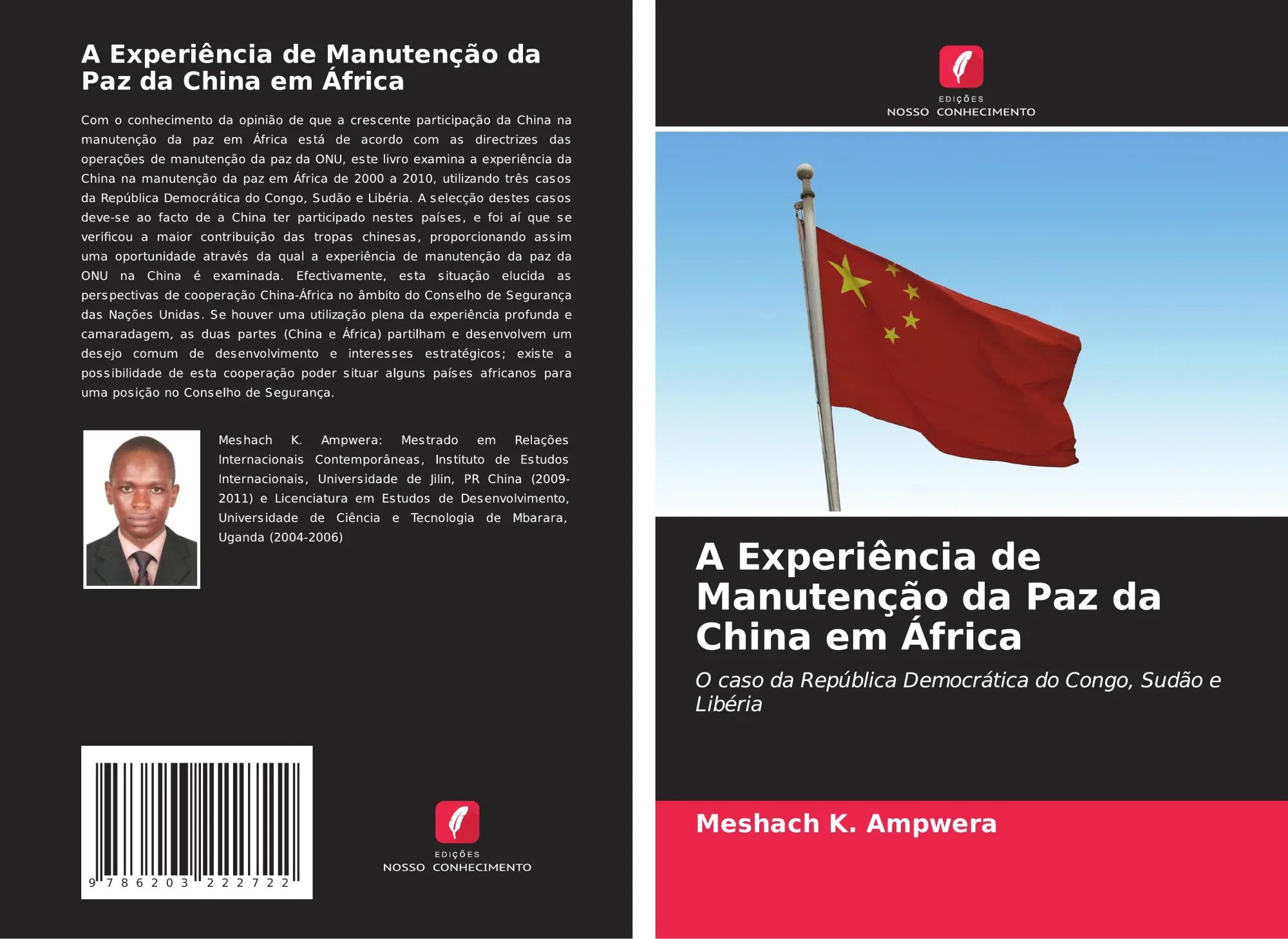 A Experiência de Manutenção da Paz da China em África : O caso da República Democrática do Congo, Sudão e Libéria : Meshach K. Ampwera : Taschenbuch : Portugiesisch : 2021 : Edições Nosso Conhecimento - Ampwera, Meshach K.