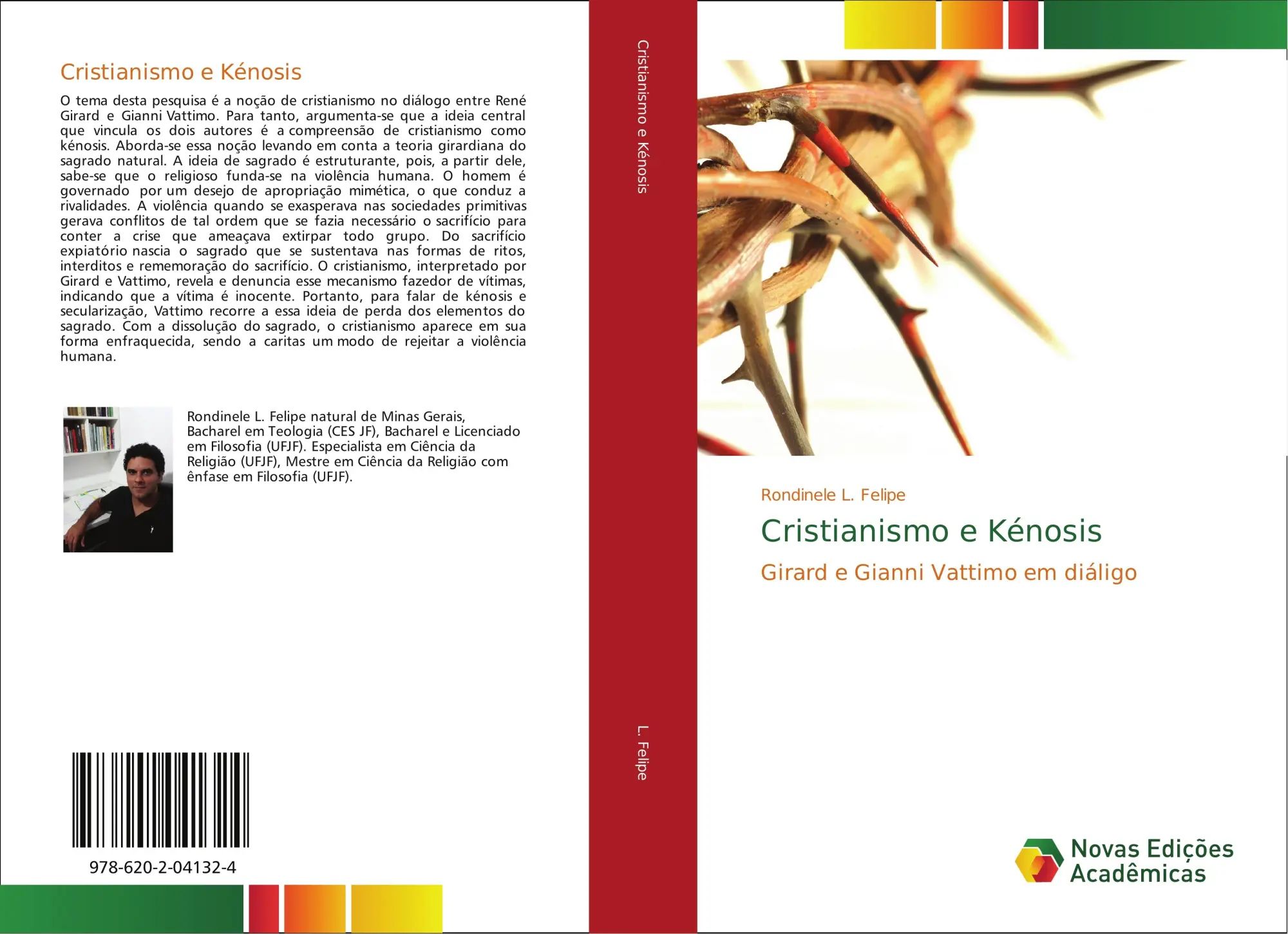 Cristianismo e Kénosis : Girard e Gianni Vattimo em diáligo : Rondinele L. Felipe : Taschenbuch : Portugiesisch : 2017 : Novas Edições Acadêmicas : EAN 9786202041324 - L. Felipe, Rondinele