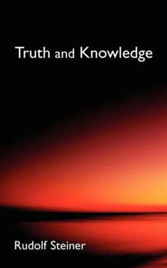 Truth and Knowledge : Rudolf Steiner : Taschenbuch : Gebunden : Englisch : 1981 : SteinerBooks, Inc : EAN 9780893452124 - Steiner, Rudolf
