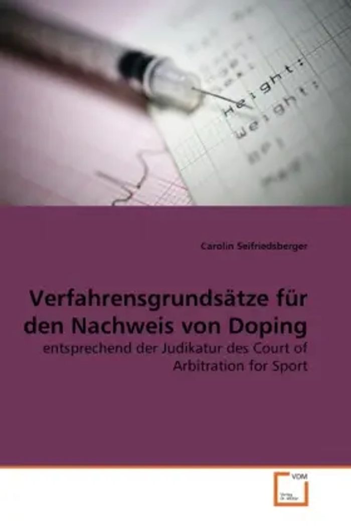 Verfahrensgrundsätze für den Nachweis von Doping : entsprechend der Judikatur des Court of Arbitration for Sport : Carolin Seifriedsberger : Taschenbuch : Deutsch : VDM Verlag Dr. Müller - Seifriedsberger, Carolin