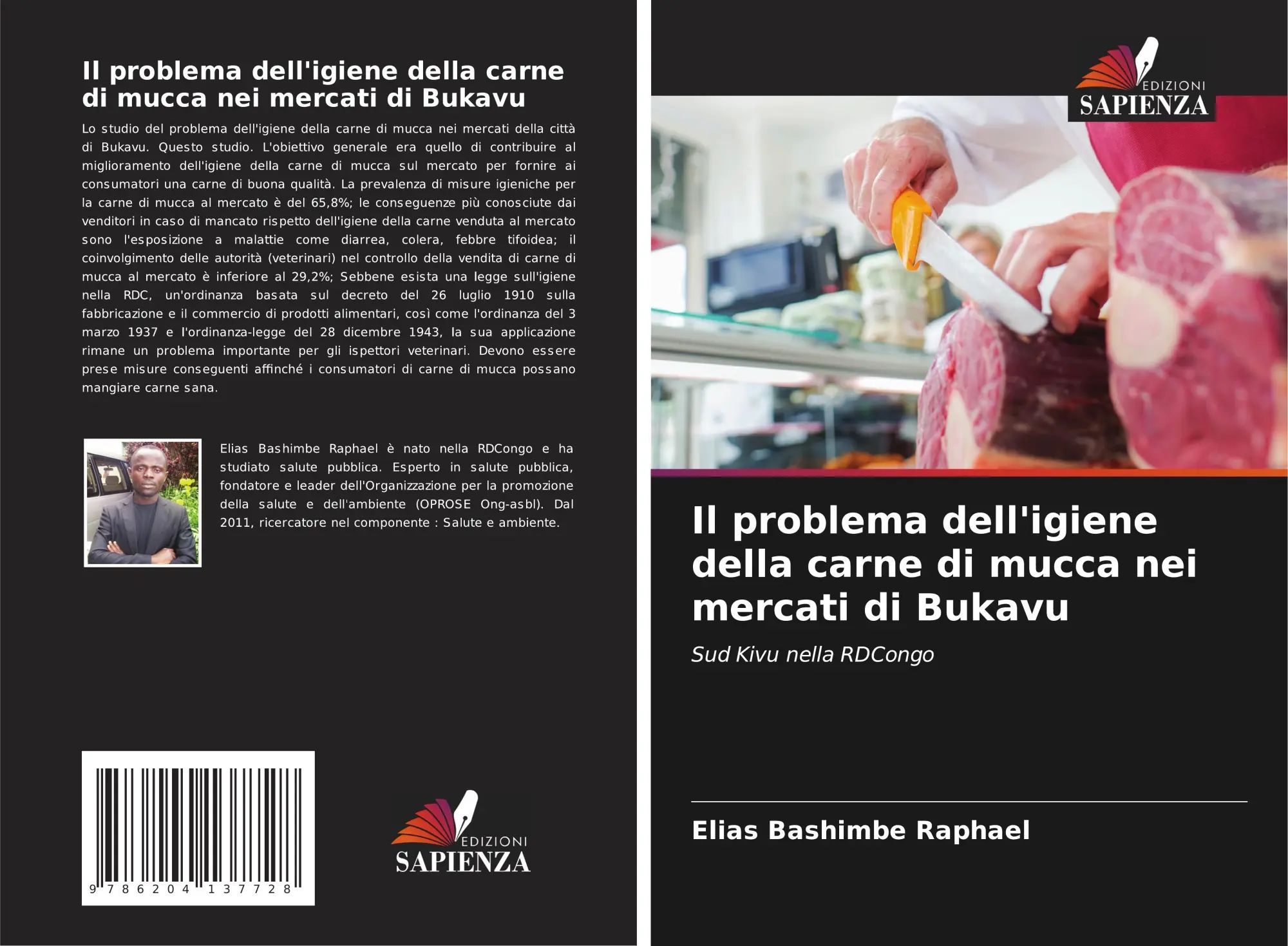 Il problema dell'igiene della carne di mucca nei mercati di Bukavu : Sud Kivu nella RDCongo : Elias Bashimbe Raphaël (u. a.) : Taschenbuch : Italienisch : 2021 : Edizioni Sapienza : EAN 9786204137728 - Bashimbe Raphaël, Elias