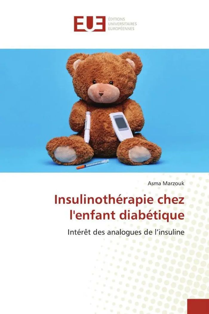 Insulinothérapie chez l'enfant diabétique : Intérêt des analogues de l'insuline : Asma Marzouk : Taschenbuch : Französisch : 2023 : Éditions universitaires européennes : EAN 9786206692232 - Marzouk, Asma