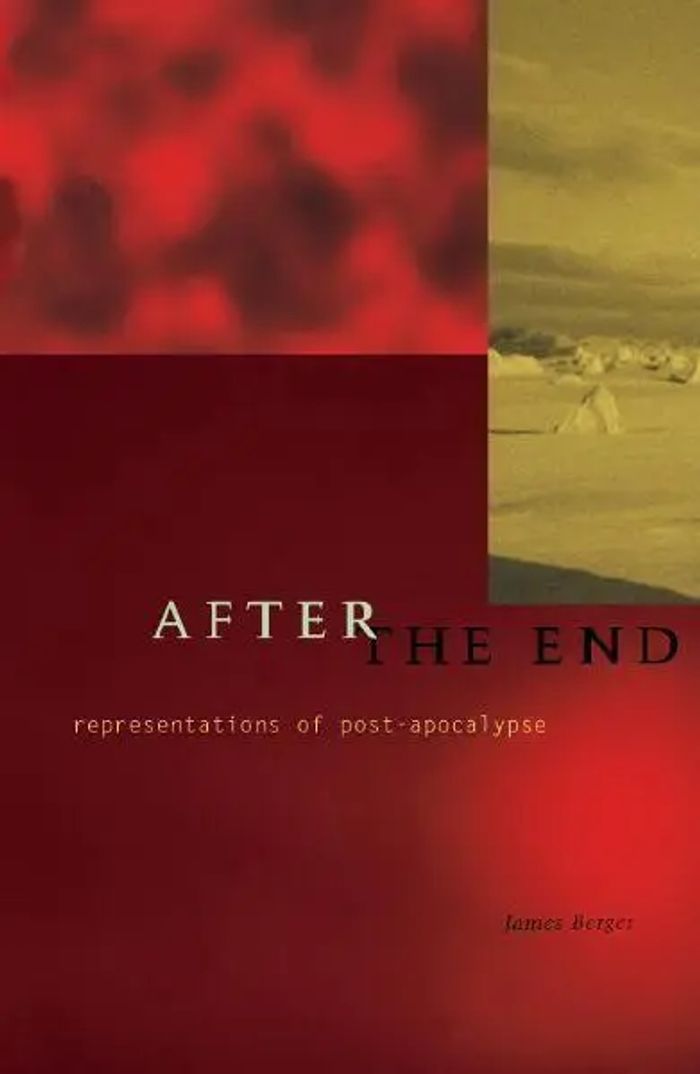After the End : Representations of Post-Apocalypse : James Berger : Taschenbuch : Einband - flex.(Paperback) : Englisch : 1999 : University of Minnesota Press : EAN 9780816629336 - Berger, James