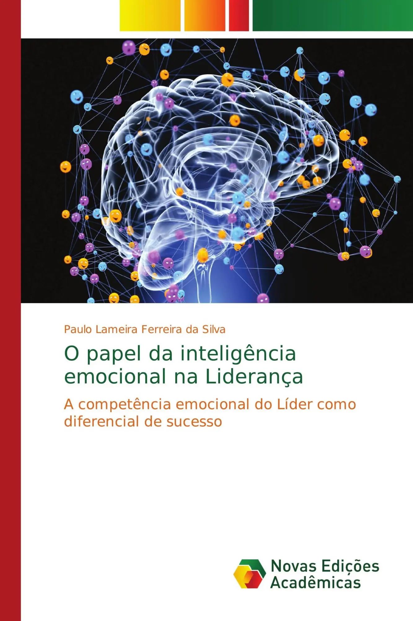 O papel da inteligência emocional na Liderança : A competência emocional do Líder como diferencial de sucesso : Paulo Lameira Ferreira da Silva : Taschenbuch : Paperback : Portugiesisch : 2018 - Lameira Ferreira da Silva, Paulo