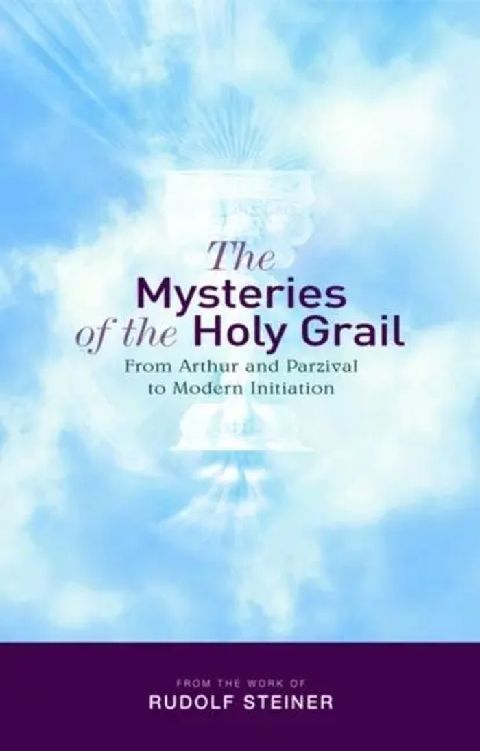 The Mysteries of the Holy Grail : From Arthur and Parzival to Modern Initiation : Rudolf Steiner : Taschenbuch : Kartoniert / Broschiert : Englisch : 2010 : Rudolf Steiner Press : EAN 9781855842342 - Steiner, Rudolf