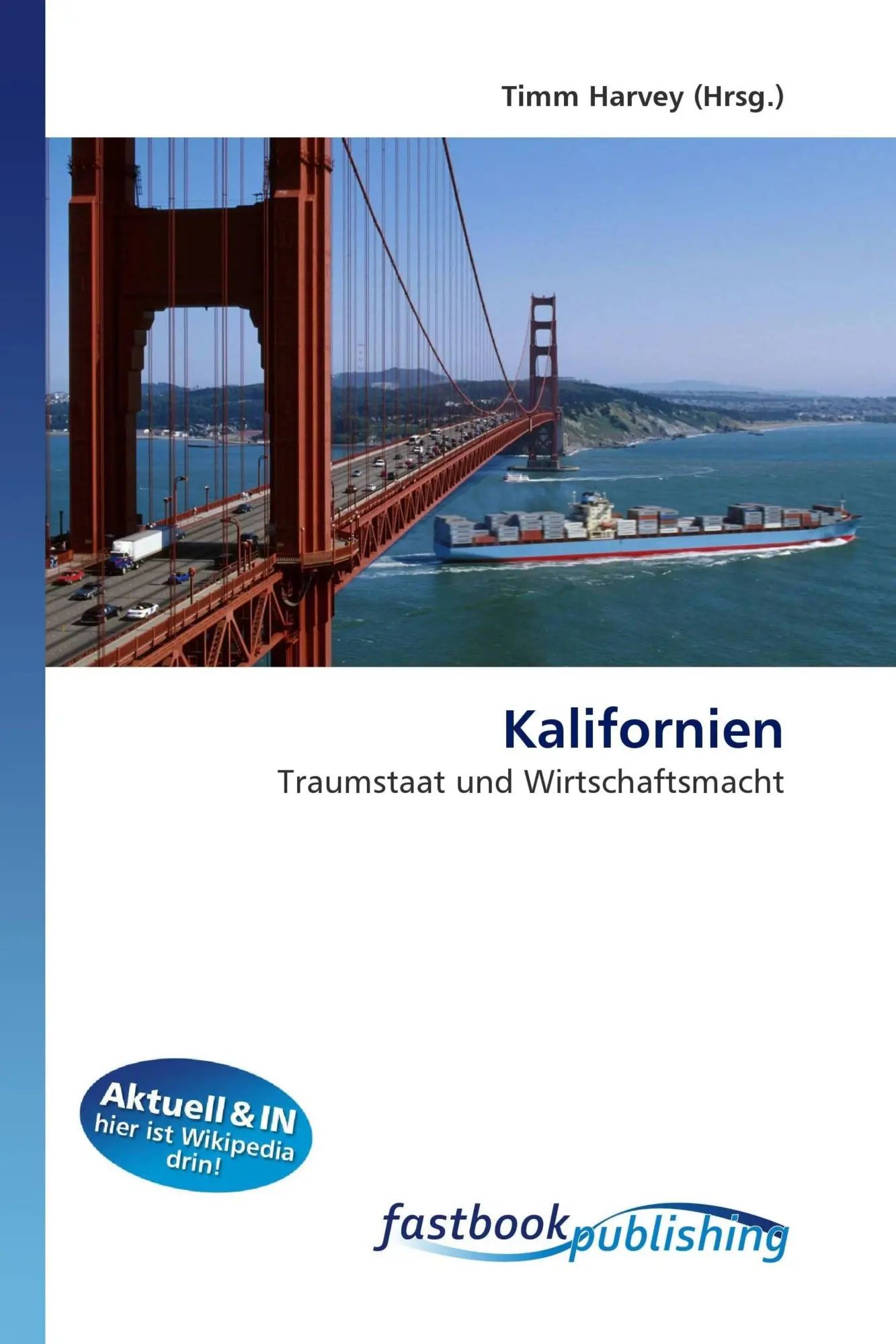 Kalifornien : Traumstaat und Wirtschaftsmacht : Timm Harvey : Taschenbuch : Deutsch : 2026 : OmniScriptum : EAN 9786130110345 - Harvey, Timm