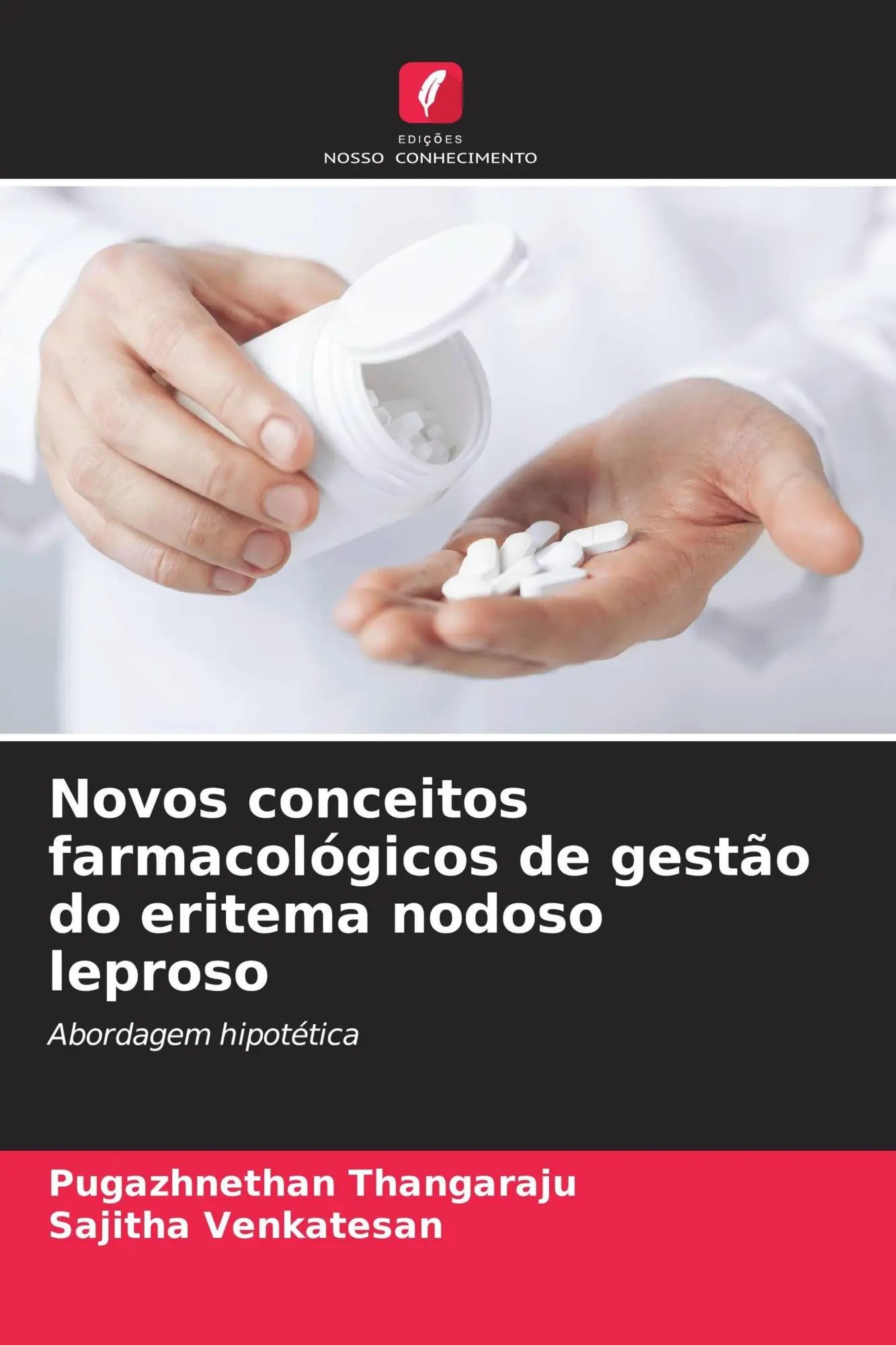 Novos conceitos farmacológicos de gestão do eritema nodoso leproso : Abordagem hipotética : Pugazhnethan Thangaraju (u. a.) : Taschenbuch : Portugiesisch : 2024 : Edições Nosso Conhecimento - Thangaraju, Pugazhnethan
