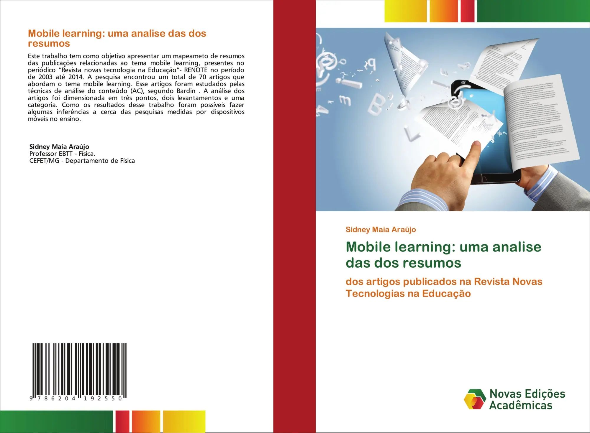 Mobile learning uma analise das dos resumos : dos artigos publicados na Revista Novas Tecnologias na Educação : Sidney Maia Araújo : Taschenbuch : Paperback : Portugiesisch : 2021 : EAN 9786204192550 - Maia Araújo, Sidney