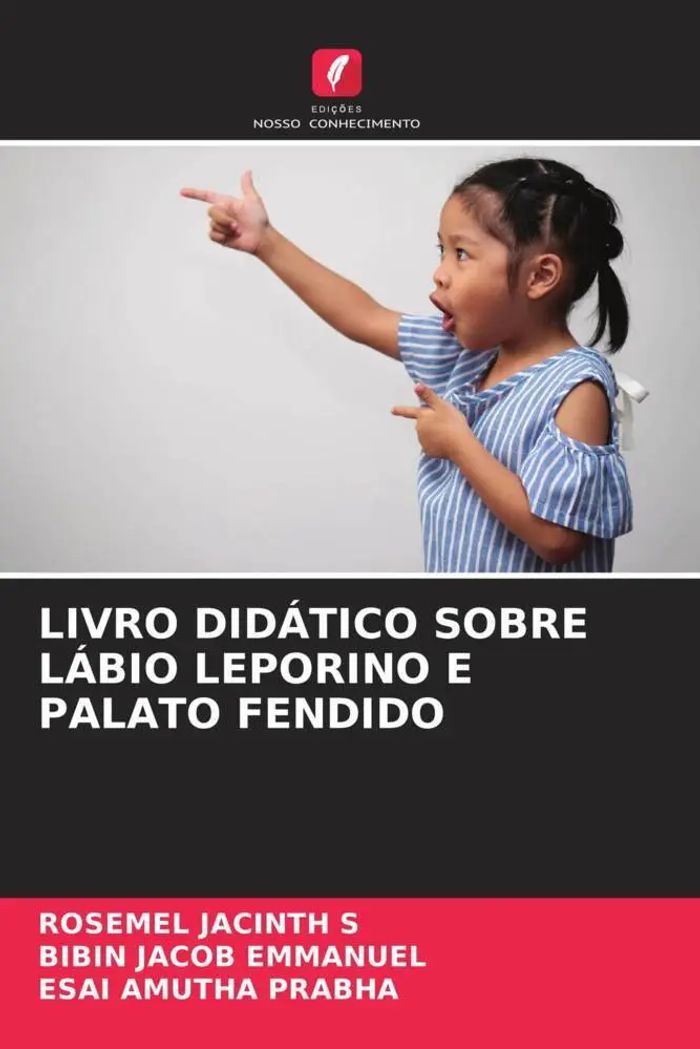 LIVRO DIDÁTICO SOBRE LÁBIO LEPORINO E PALATO FENDIDO : Rosemel Jacinth S (u. a.) : Taschenbuch : Portugiesisch : 2022 : Edições Nosso Conhecimento : EAN 9786204665450 - Jacinth S, Rosemel