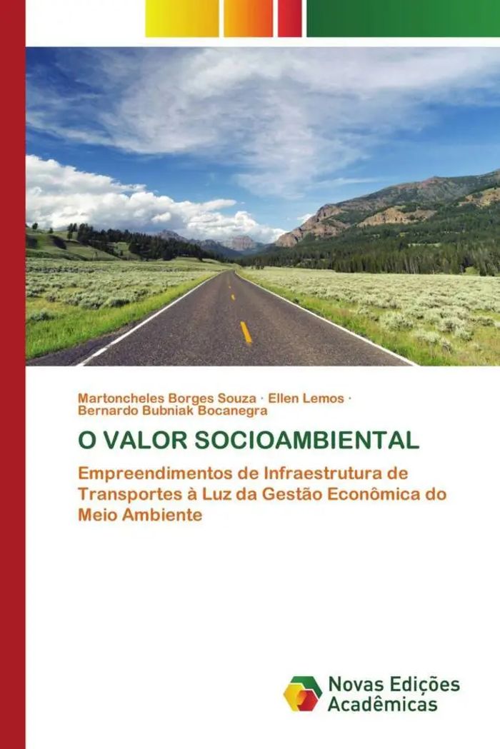 O VALOR SOCIOAMBIENTAL : Empreendimentos de Infraestrutura de Transportes à Luz da Gestão Econômica do Meio Ambiente : Martoncheles Borges Souza (u. a.) : Taschenbuch : Portugiesisch : 2021 - Borges Souza, Martoncheles