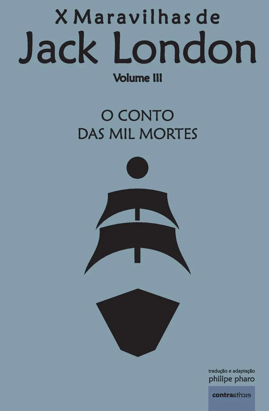 O Conto das Mil Mortes : Navio da Tortura : Jack London : Taschenbuch : Kartoniert / Broschiert : Portugiesisch : 2020 : ContraatircsE : EAN 9789895413058 - London, Jack