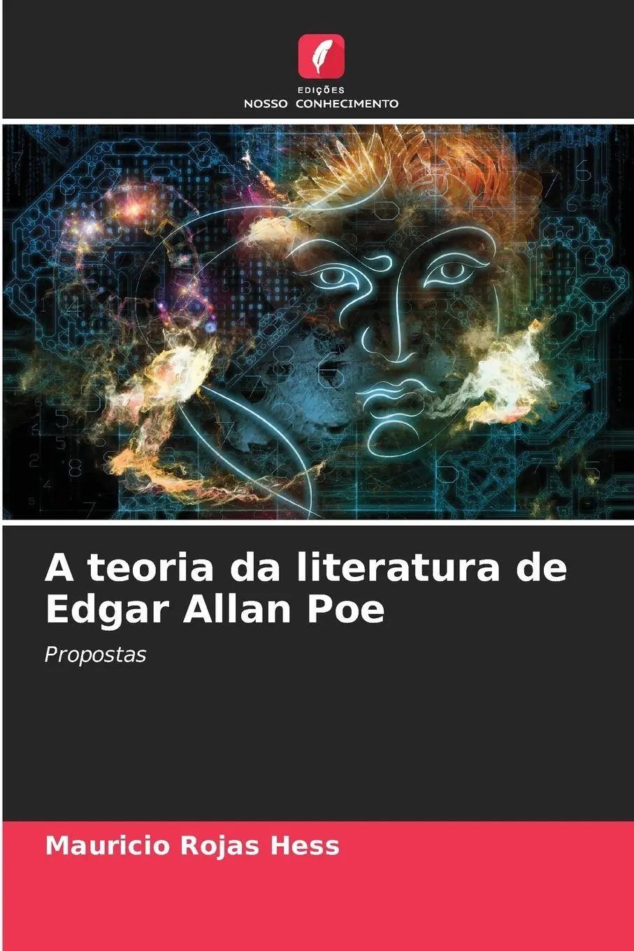 A teoria da literatura de Edgar Allan Poe : Propostas : Mauricio Rojas Hess : Taschenbuch : Portugiesisch : 2024 : Edições Nosso Conhecimento : EAN 9786208061562 - Rojas Hess, Mauricio
