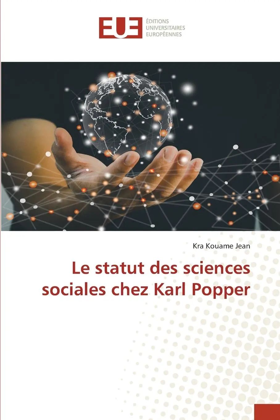 Le statut des sciences sociales chez Karl Popper : Kra Kouame Jean : Taschenbuch : Französisch : 2024 : Éditions universitaires européennes : EAN 9786206707165 - Jean, Kra Kouame