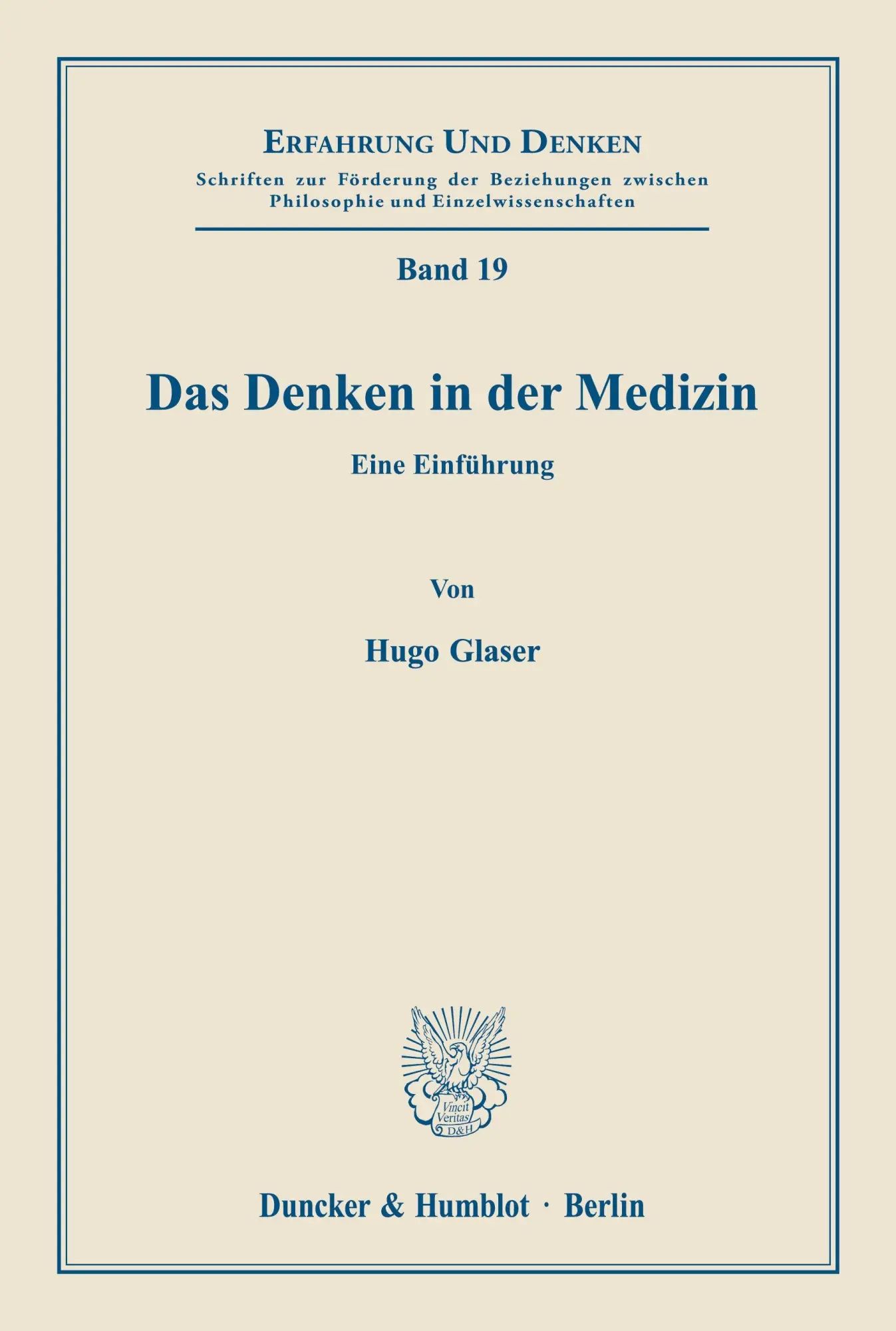 Das Denken in der Medizin. : Eine Einführung. : Hugo Glaser : Taschenbuch : 293 S. : Deutsch : Duncker & Humblot : EAN 9783428004966 - Glaser, Hugo