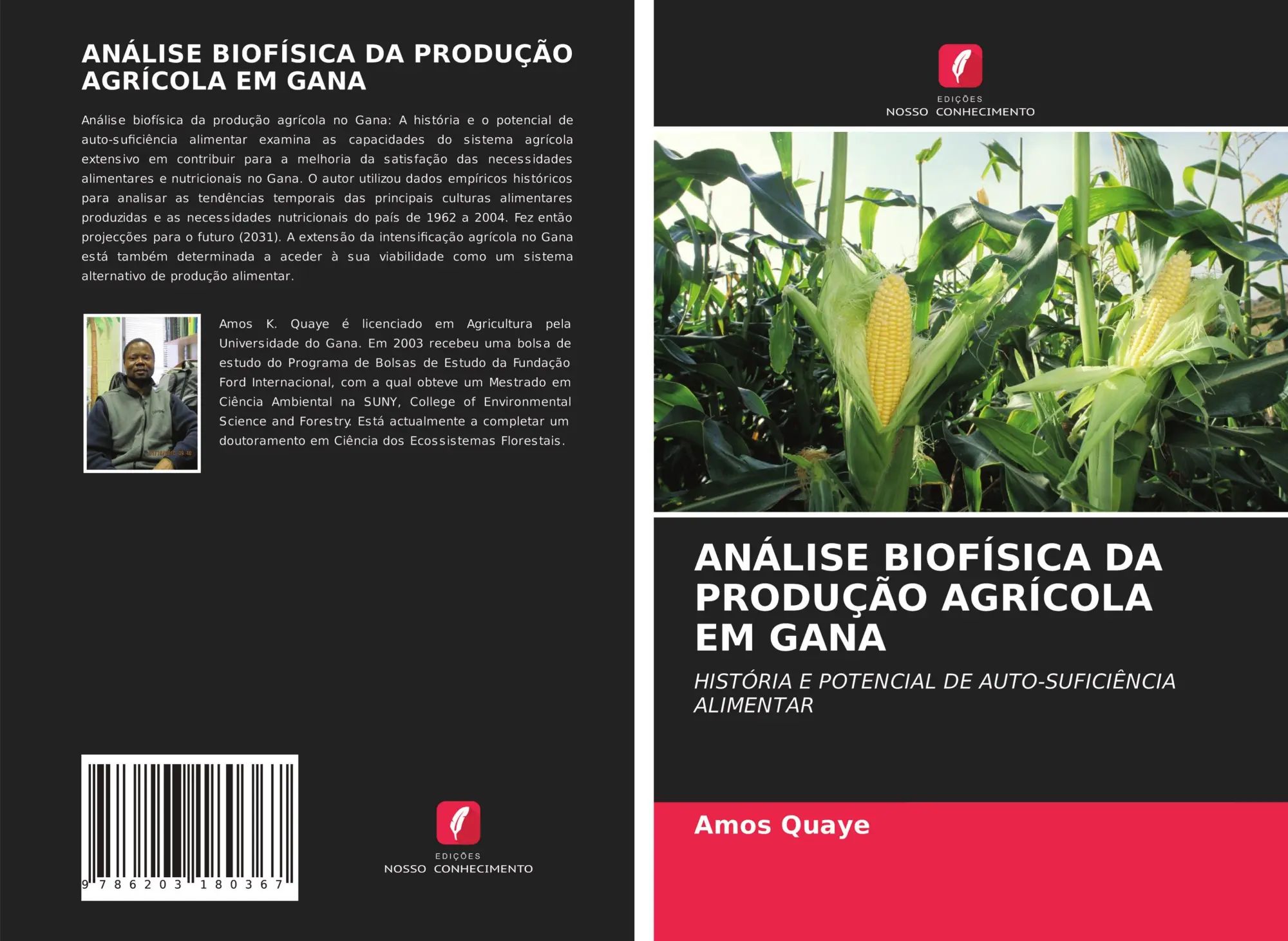 ANÁLISE BIOFÍSICA DA PRODUÇÃO AGRÍCOLA EM GANA : HISTÓRIA E POTENCIAL DE AUTO-SUFICIÊNCIA ALIMENTAR : Amos Quaye : Taschenbuch : Portugiesisch : 2021 : Edições Nosso Conhecimento : EAN 9786203180367 - Quaye, Amos