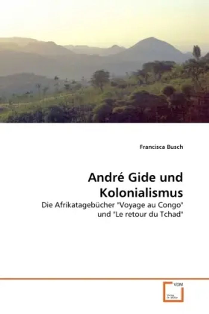 André Gide und Kolonialismus : Die Afrikatagebücher 