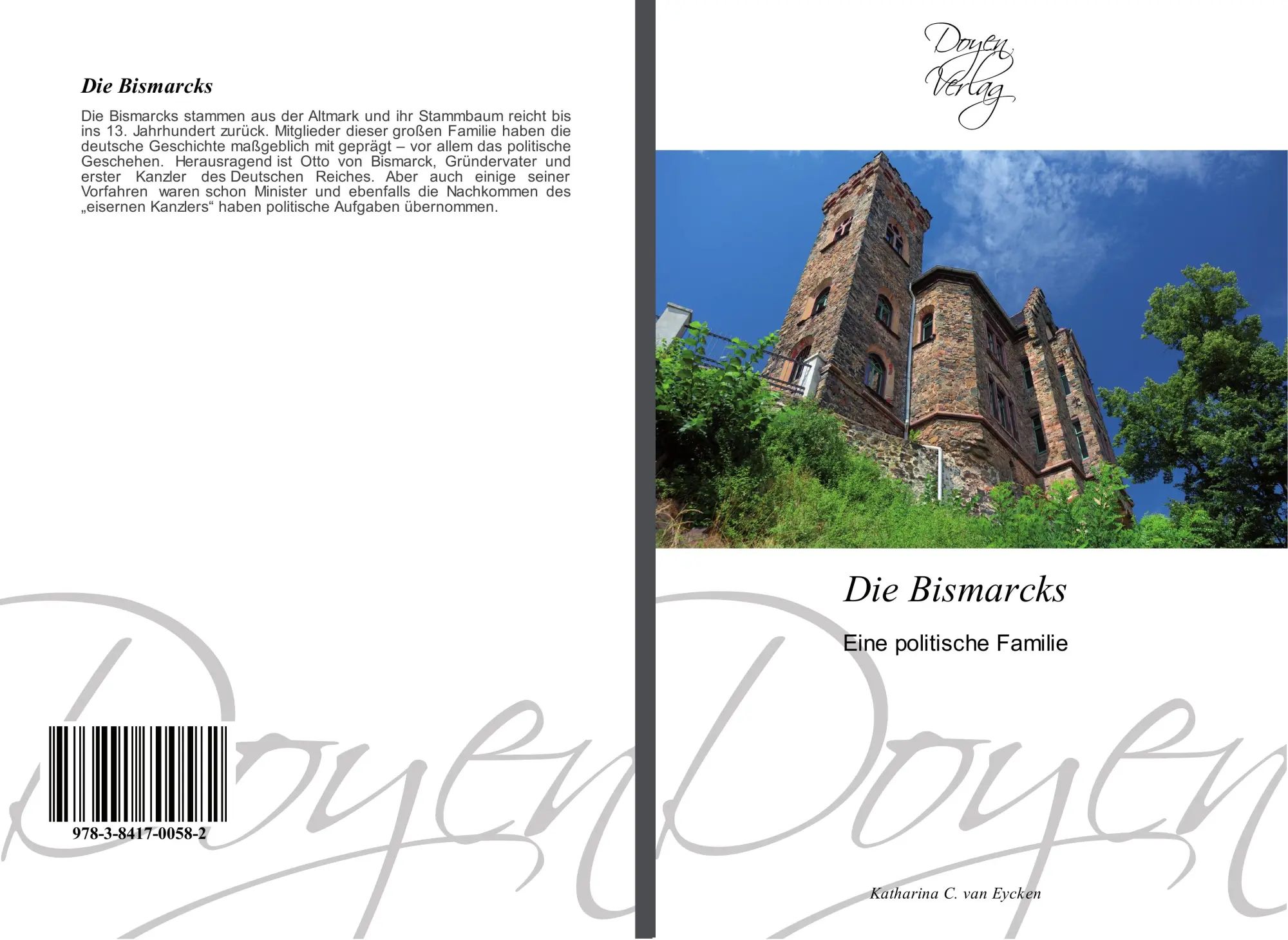 Die Bismarcks : Eine politische Familie : Katharina C. van Eycken : Taschenbuch : 80 S. : Deutsch : 2010 : Doyen Verlag : EAN 9783841700582 - Eycken, Katharina C. van