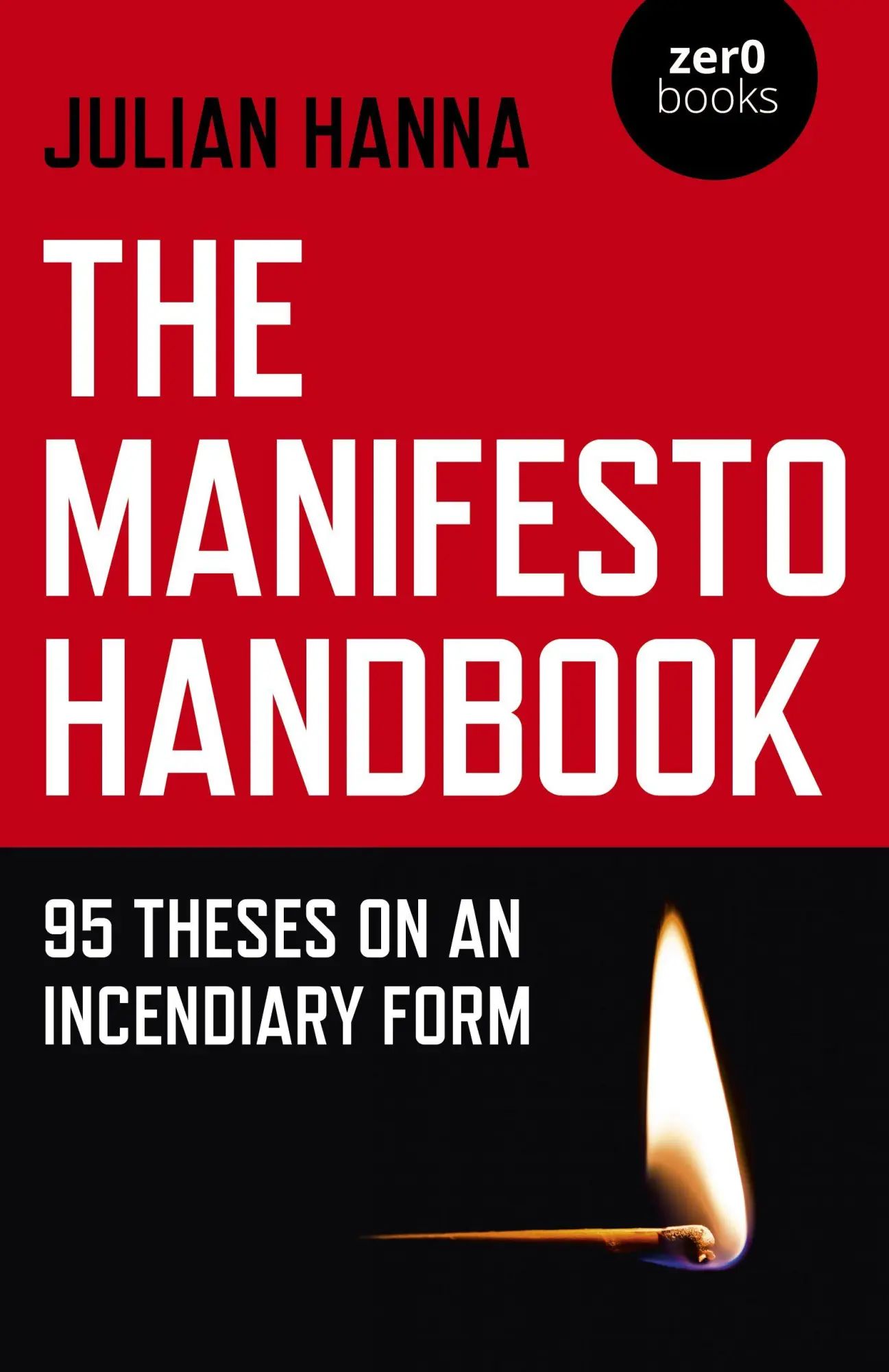 Manifesto Handbook, The : 95 Theses on an Incendiary Form : Julian Hanna : Taschenbuch : Einband - flex.(Paperback) : Englisch : 2020 : Collective Ink : EAN 9781785358982 - Hanna, Julian