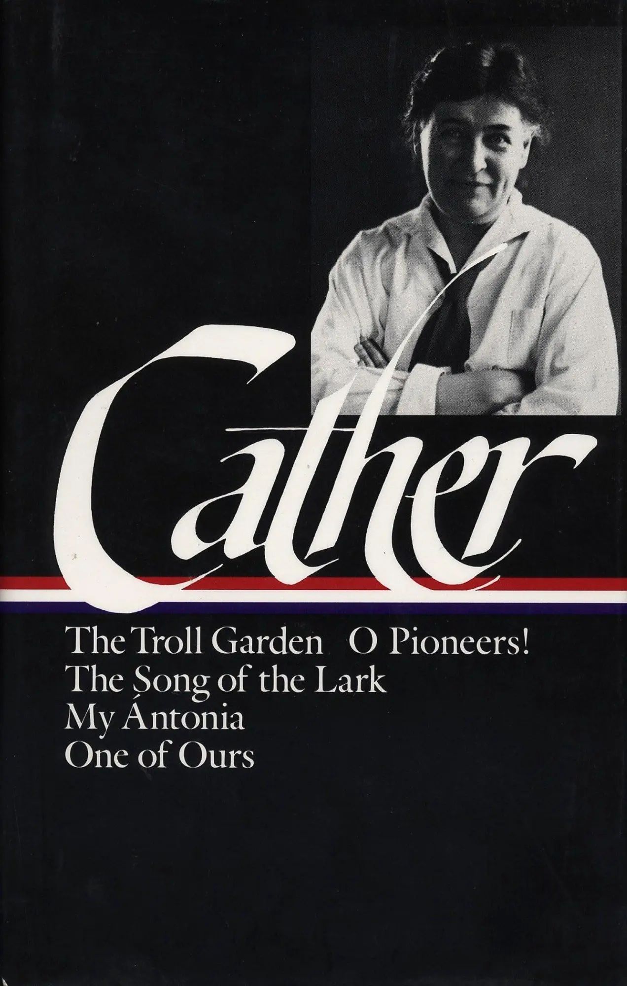 Willa Cather Early Novels & Stories (Loa #35) : The Troll Garden / O Pioneers! / The Song of the Lark / My Ántonia / One of Ours : Willa Cather : Buch : Einband - fest (Hardcover) : Englisch : 1987 - Cather, Willa