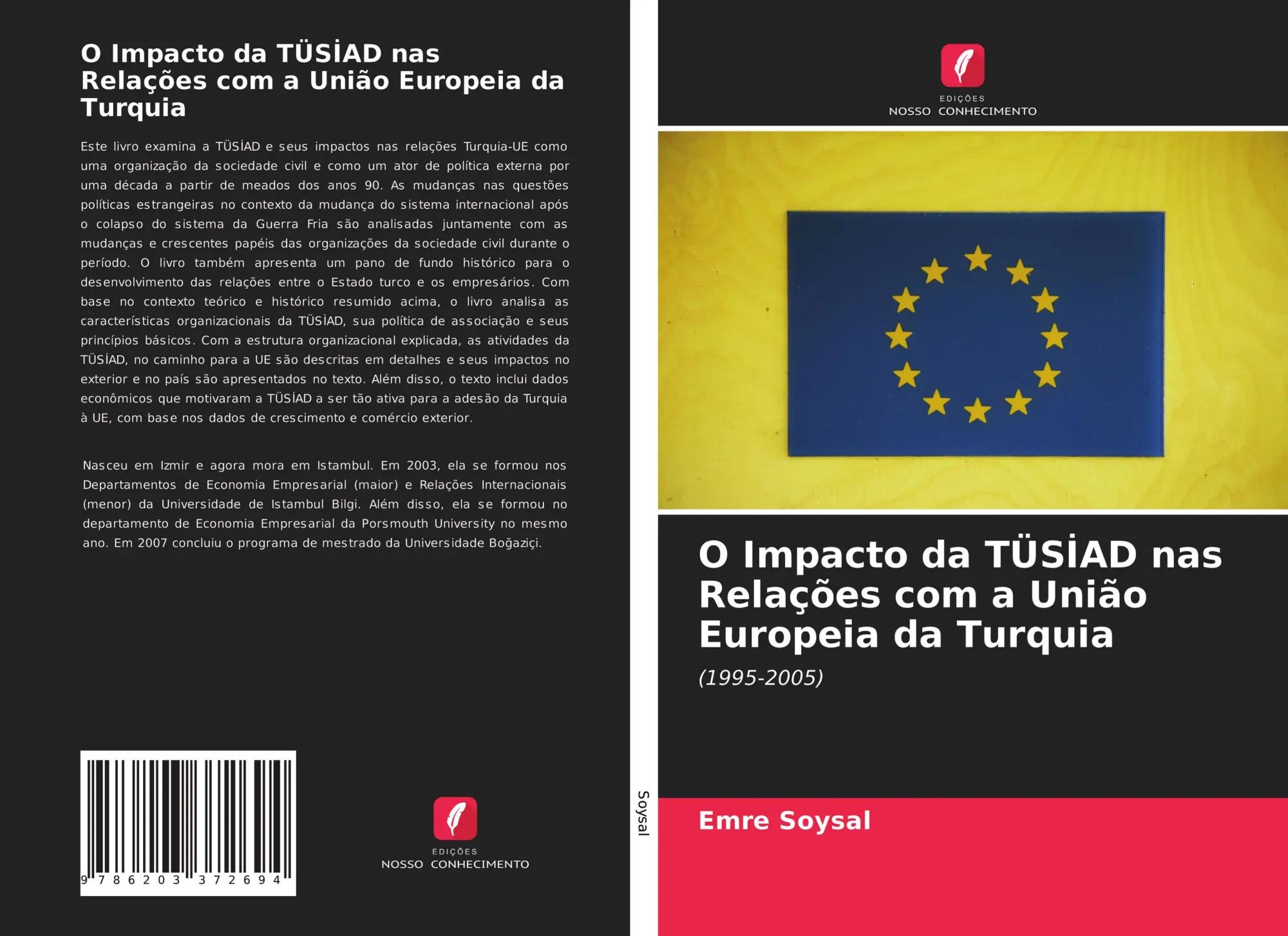O Impacto da TÜS¿AD nas Relações com a União Europeia da Turquia : (1995-2005) : Emre Soysal : Taschenbuch : Portugiesisch : 2021 : Edições Nosso Conhecimento : EAN 9786203372694 - Soysal, Emre