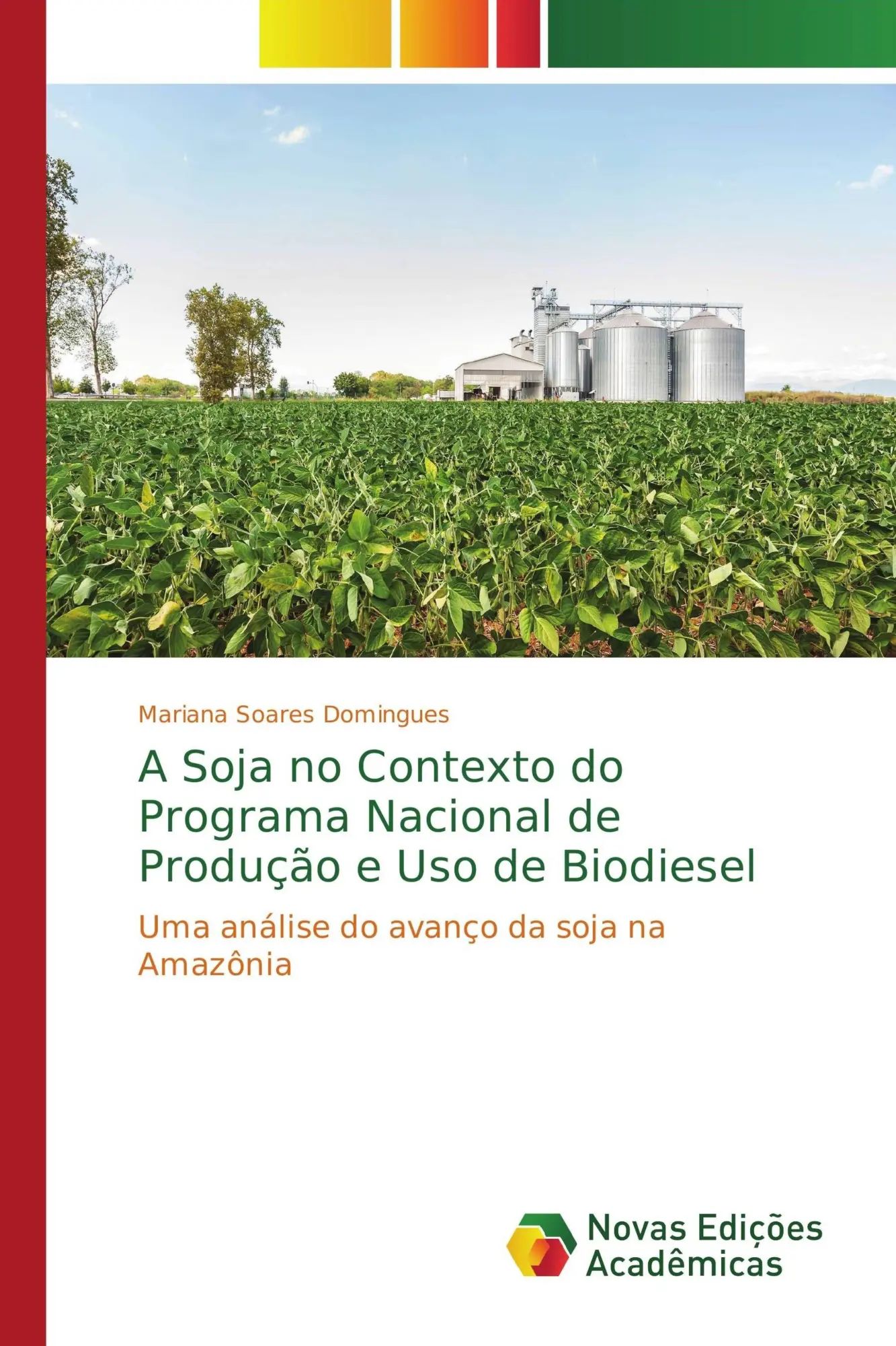 A Soja no Contexto do Programa Nacional de Produção e Uso de Biodiesel : Uma análise do avanço da soja na Amazônia : Mariana Soares Domingues : Taschenbuch : Portugiesisch : 2017 : EAN 9783330758995 - Soares Domingues, Mariana