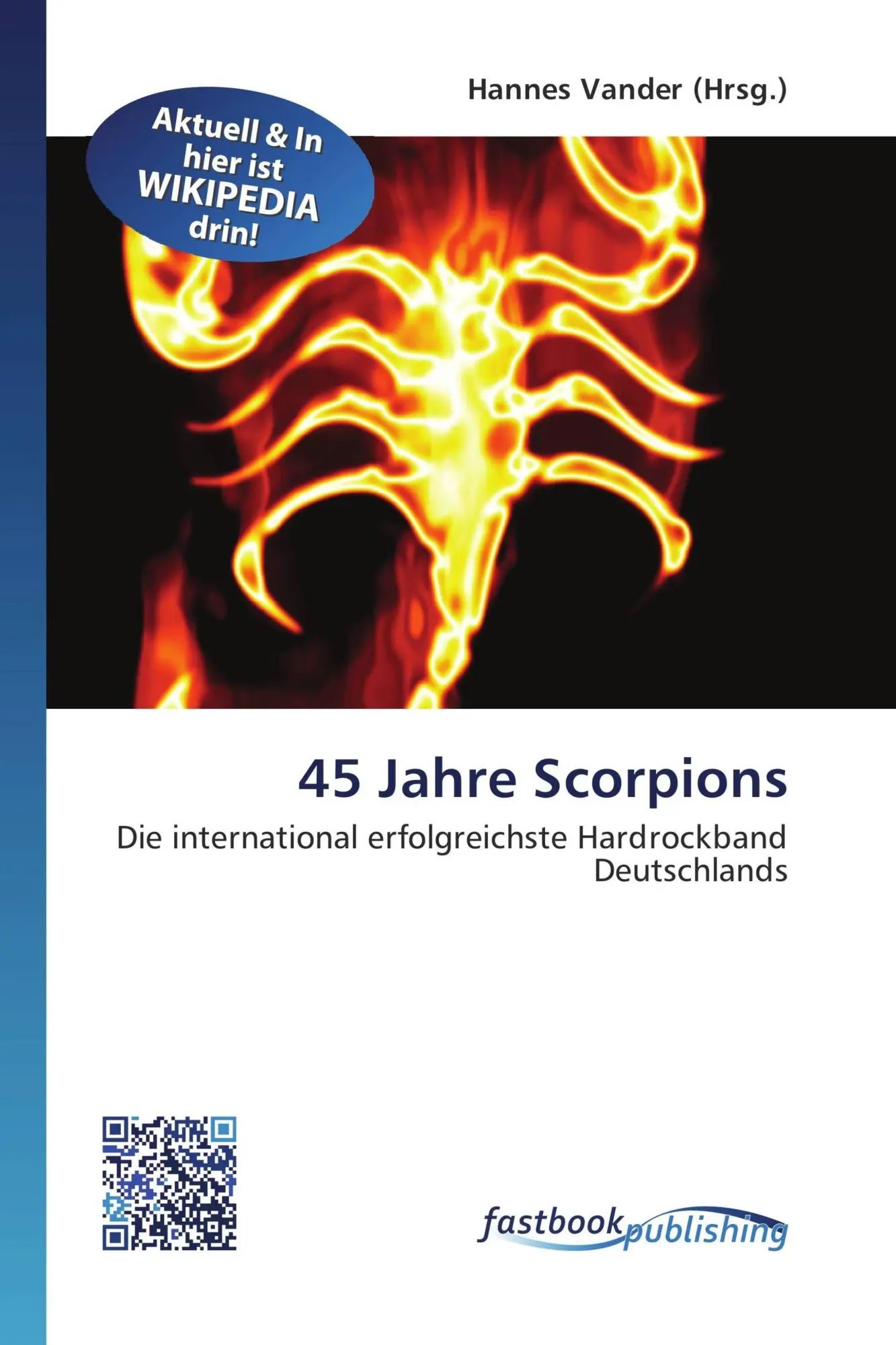 45 Jahre Scorpions : Die international erfolgreichste Hardrockband Deutschlands : Hannes Vander : Taschenbuch : Deutsch : FastBook Publishing : EAN 9786130106997 - Vander, Hannes