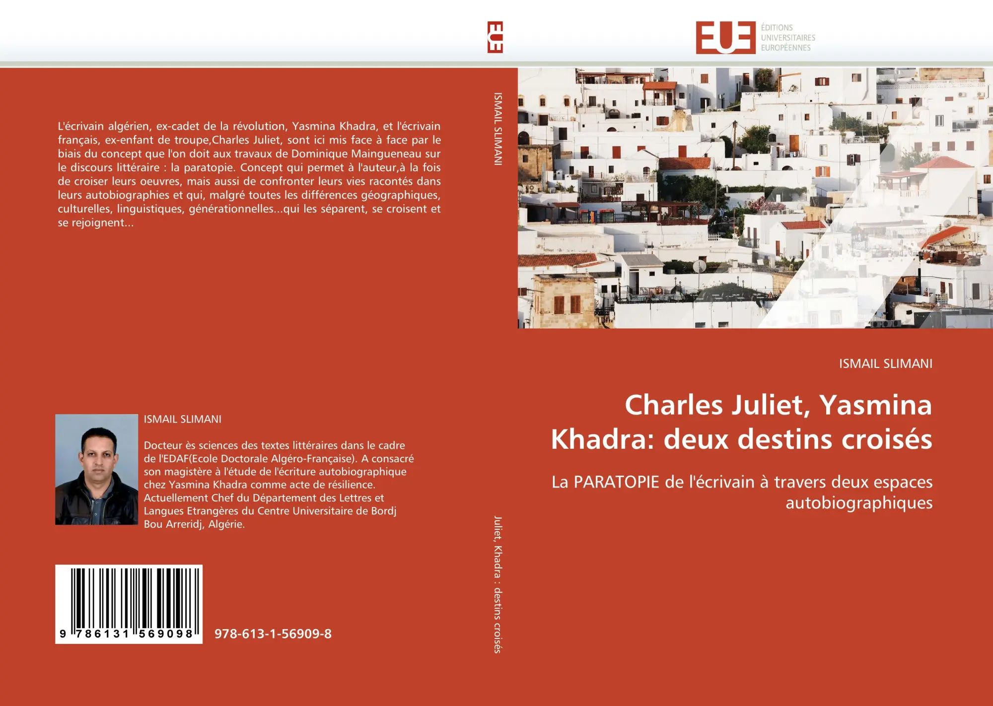 Charles Juliet, Yasmina Khadra deux destins croisés : La PARATOPIE de l'écrivain à travers deux espaces autobiographiques : Ismail Slimani : Taschenbuch : 228 S. : Französisch : 2011 - Slimani, Ismail
